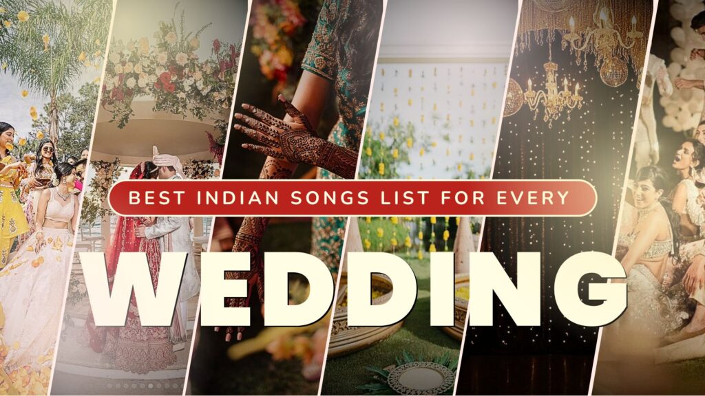 Best Indian Wedding Songs