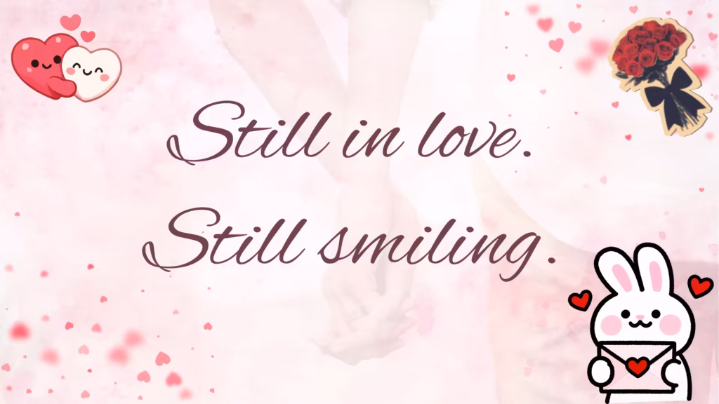 Short Wedding Anniversary Wishes Still in love. Still smiling