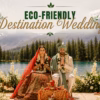 Eco-Friendly Destination Wedding